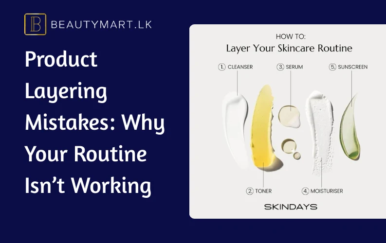 skincare layering mistakes guide Sri Lanka