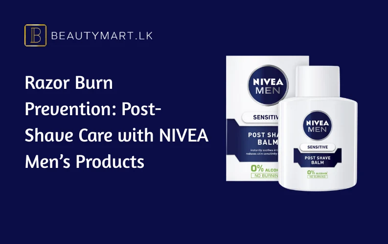 Razor Burn Prevention Post-Shave Care with NIVEA Men’s Products