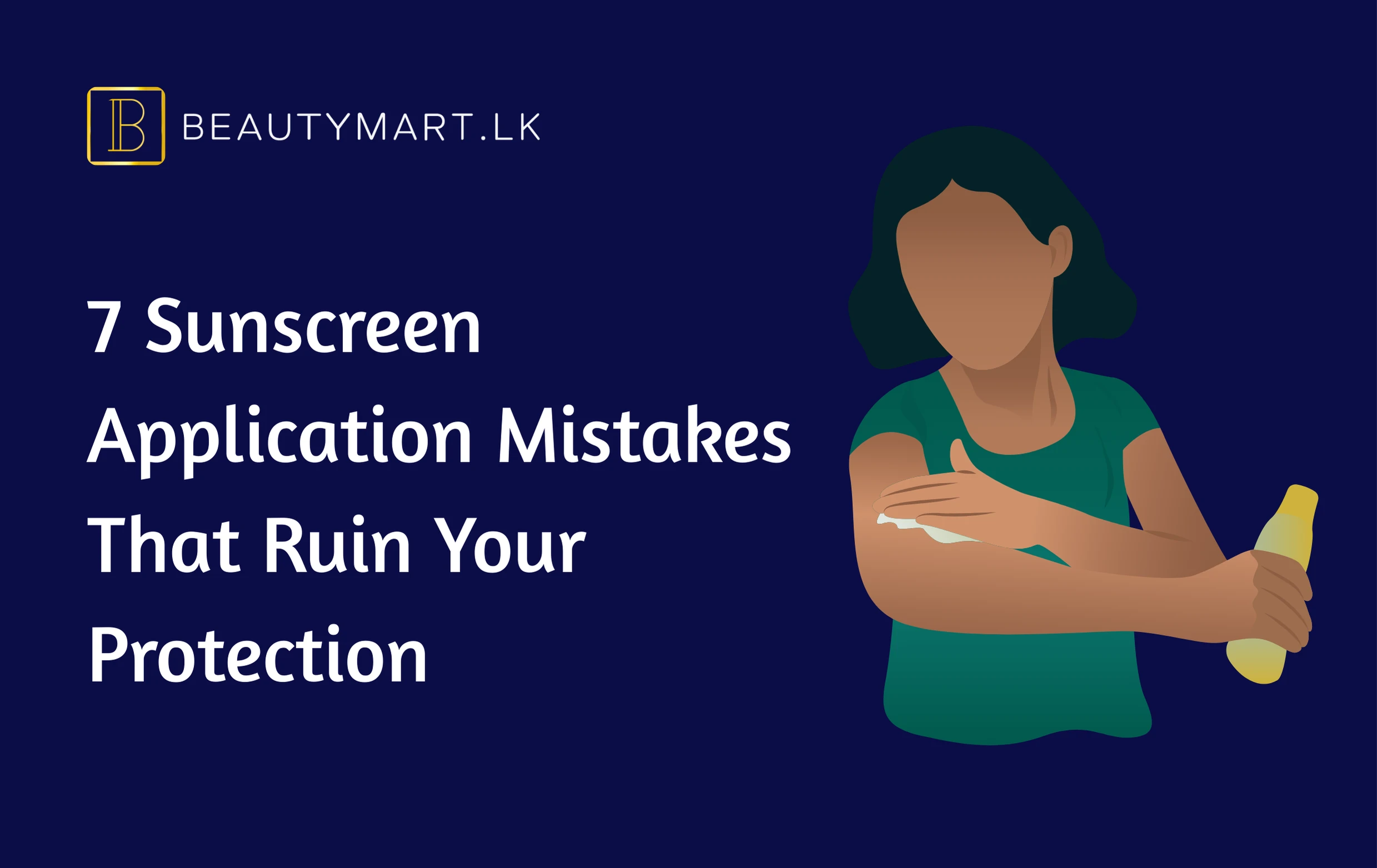 7 Sunscreen Application Mistakes That Ruin Your Protection