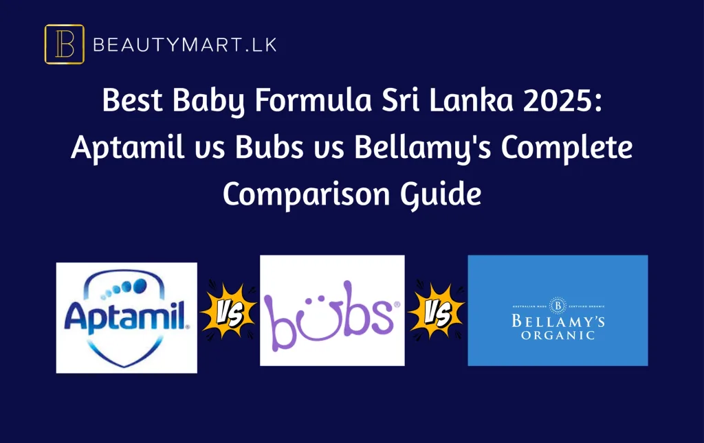 Best Baby Formula Sri Lanka 2025 Aptamil vs Bubs vs Bellamy's Complete Comparison Guide