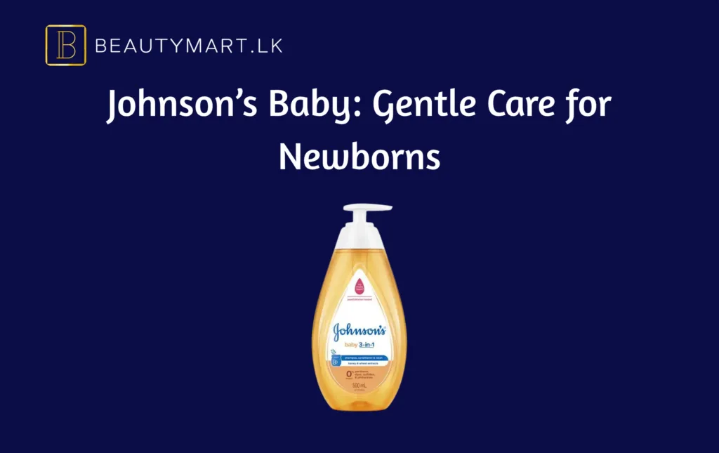Johnson’s Baby Gentle Care for Newborns