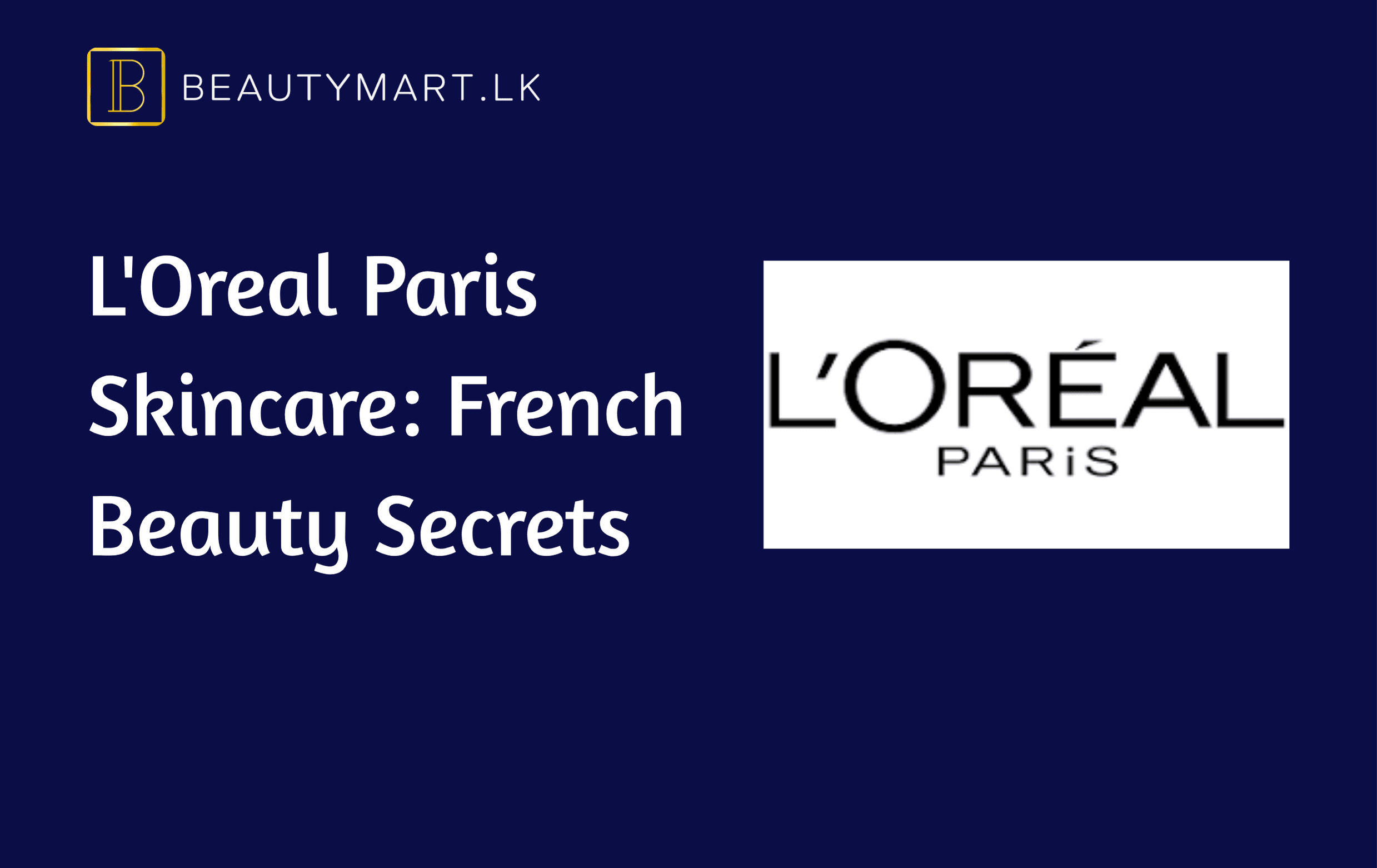 L'Oreal Paris Skincare French Beauty Secrets