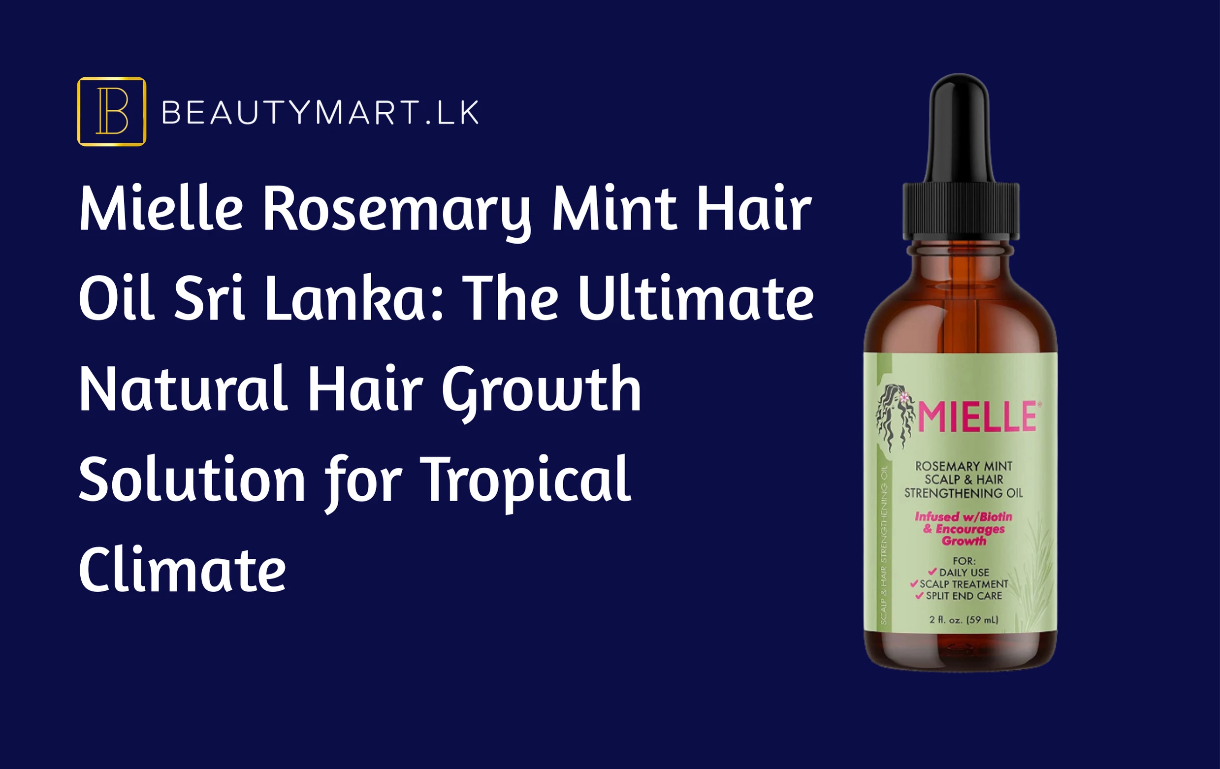 Mielle Rosemary Mint Hair Oil Sri Lanka The Ultimate Natural Hair Growth Solution for Tropical Climate