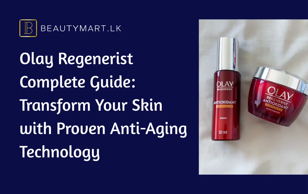 Olay Regenerist Complete Guide Transform Your Skin with Proven Anti-Aging Technology